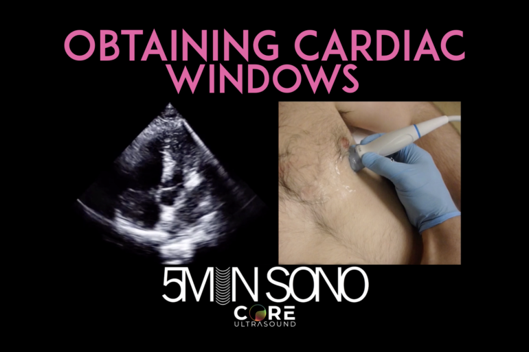 Five Minute Sono - Obtaining Cardiac Windows