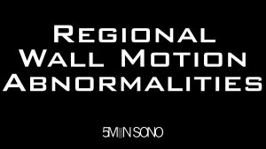Regional wall motion abnormalities
